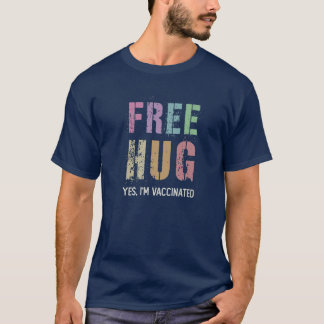FREE HUG Yes I'm Vaccinated Vaccine Girl Team Vax T-Shirt