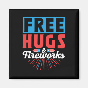 Free Hugs And Fireworks 4th Of July Independence U Magnet