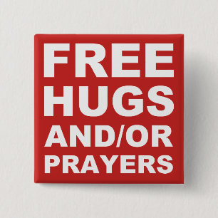 Free Hugs And Or Prayers Christian Button Pin