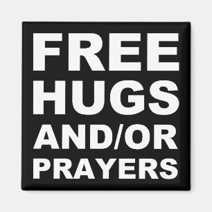 Free Hugs And Or Prayers Christian Fridge Magnet