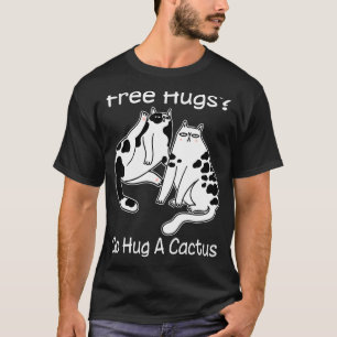 Free Hugs Go Hug A Cactus Sarcastic Attitude Cat T-Shirt