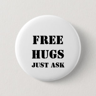 FREE HUGS Just Ask 6 Cm Round Badge