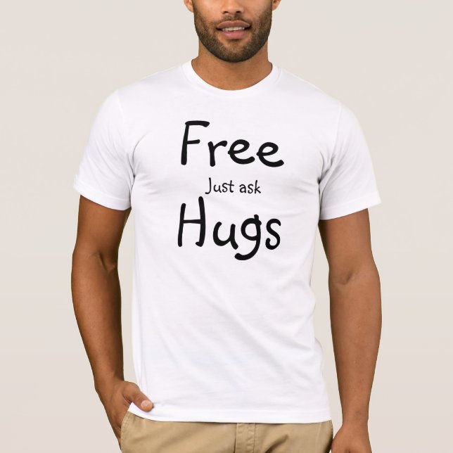 Free Hugs Just Ask Tee Shirt (Front)