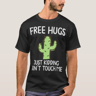 Free Hugs Just Kidding Don T Touch Me Cactus Valen T-Shirt