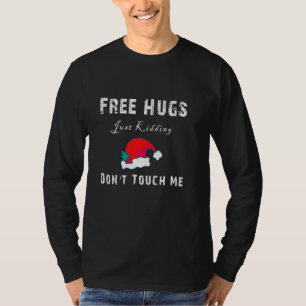 Free Hugs Just Kidding Don T Touch Me Funny Christ T-Shirt