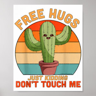 Free Hugs Just Kidding Don't Touch Me Cactus Funny Poster