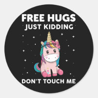 Free Hugs Just Kidding Dont Touch Me