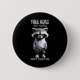 Free Hugs Just Kidding Dont Touch Me Racoon Workou 6 Cm Round Badge