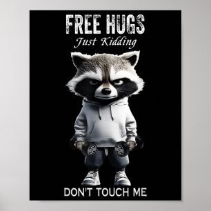 Free Hugs Just Kidding Dont Touch Me Racoon Workou Poster