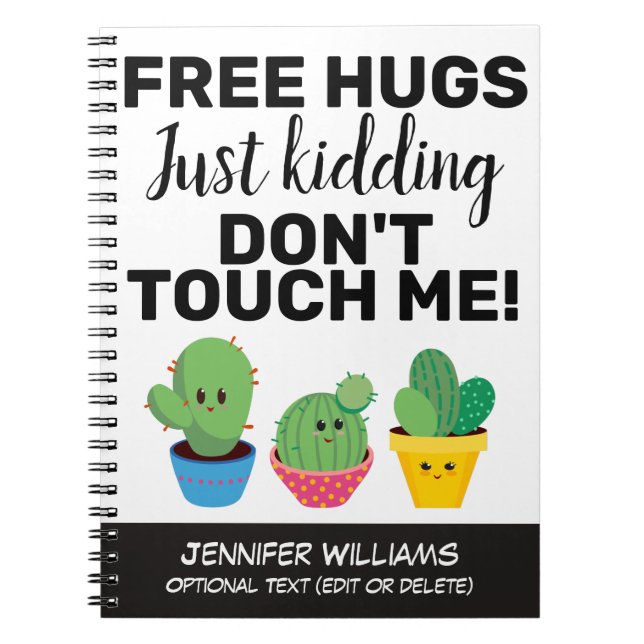Free hugs lovely cacti don't touch me Sarcastic Notebook (Front)