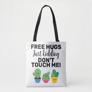 Free hugs lovely cacti don't touch me Sarcastic Tote Bag