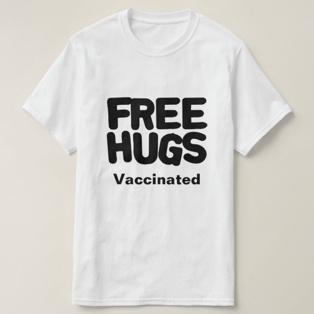 Free Hugs Vaccinated Customised T-Shirt (Design Front)