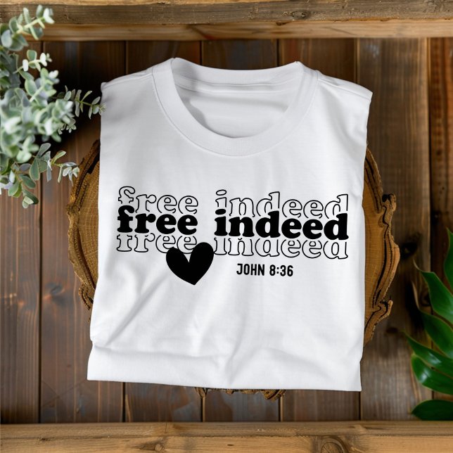 Free Indeed for Women and Children Christian T-Shirt (Creator Uploaded)