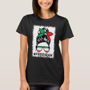 Free Iran Women Life Freedom Bleached Messy Bun Ir T-Shirt