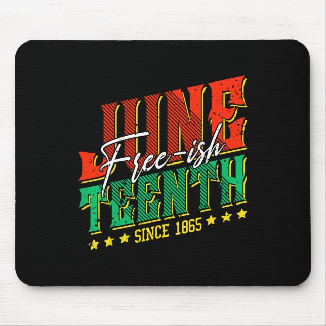 Free-ish Juneteenth Black History Celebrating Blac Mouse Pad (Front)