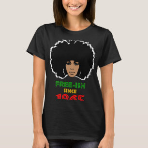 Free ish since 1865 African American Afro girl fac T-Shirt