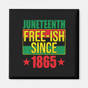 Free-ish Since 1865 Black History Afro-american Magnet
