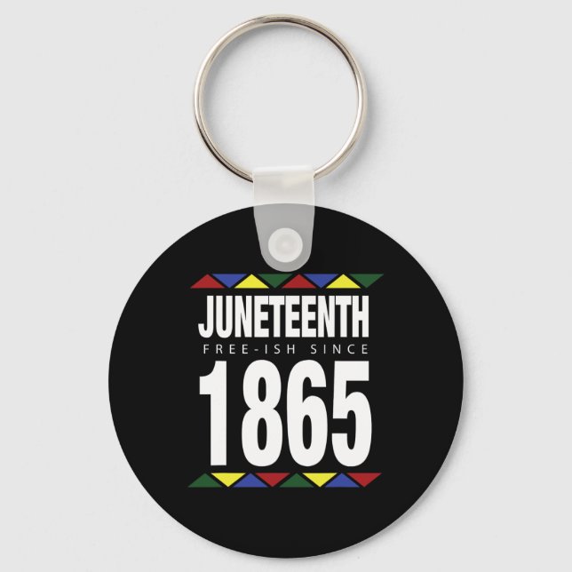 Free-ish Since 1865 Independence Day  Key Ring (Front)