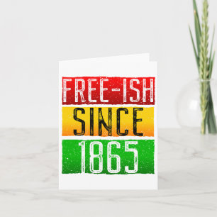 Free-ish Since 1865 Juneteenth Black History Month Card