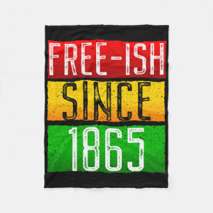 Free-ish Since 1865 Juneteenth Black History Month Fleece Blanket