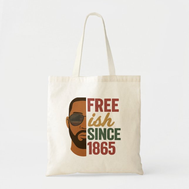 Free-ish Since 1865 Juneteenth Black History  Tote Bag (Front)