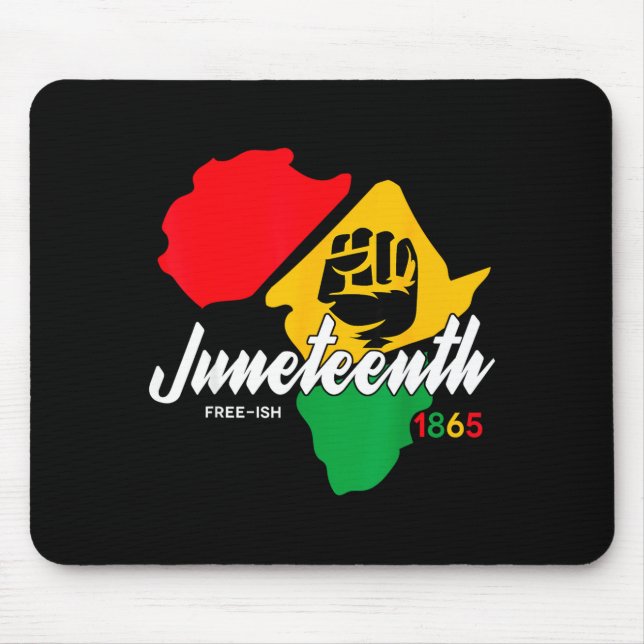 Free-ish since 1865 juneteenth day black pride mouse pad (Front)