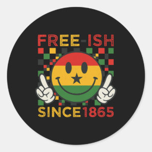 Free-ish Since 1865 Juneteenth Day Classic Round Sticker