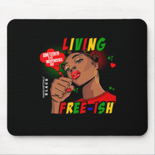 Free-ish Since 1865 Juneteenth Is My Independence Mouse Pad