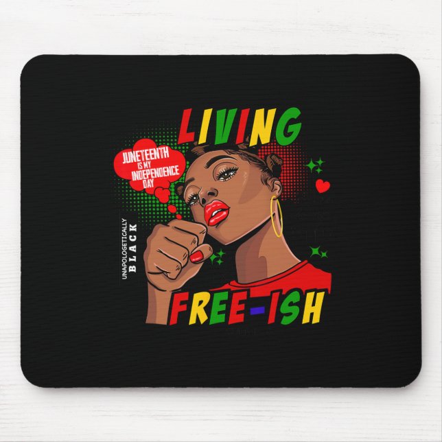 Free-ish Since 1865 Juneteenth Is My Independence  Mouse Pad (Front)