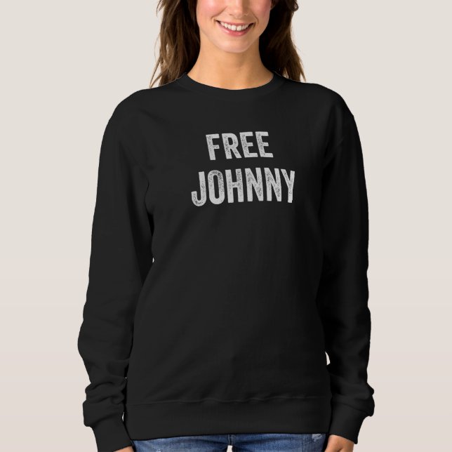 Free Johnny Support Johnny's Release From Prison L Sweatshirt (Front)