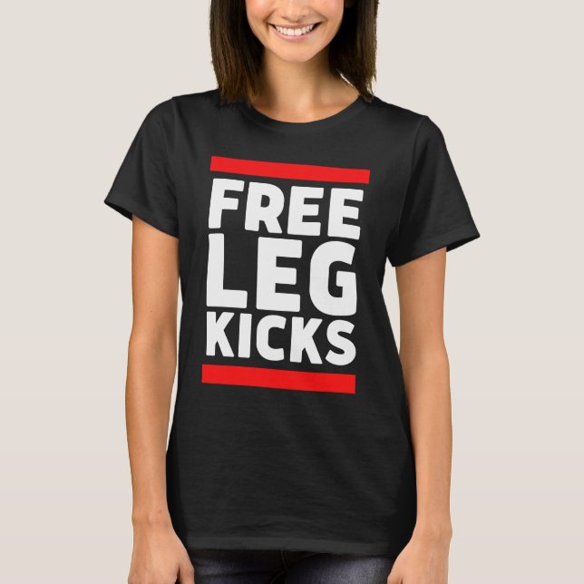 Free Leg Kicks  MMA Jiu Jitsu and Judo Fighter T-Shirt (Front)