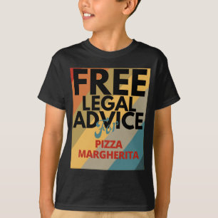 Free Legal Advice For Pizza Margherita Lawyer or A T-Shirt