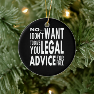 Free Legal Advice - Funny Lawyer Quote Ceramic Ornament