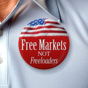 Free Markets... Not Freeloaders 6 Cm Round Badge