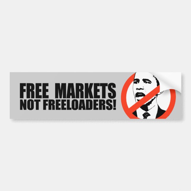 FREE MARKETS NOT FREELOADERS T BUMPER STICKER (Front)