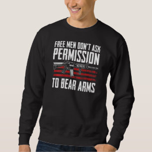 Free Men Dont Ask Permission To Bear Arms 2a On Ba Sweatshirt