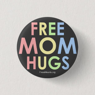 Free Mom Hugs button! 3 Cm Round Badge
