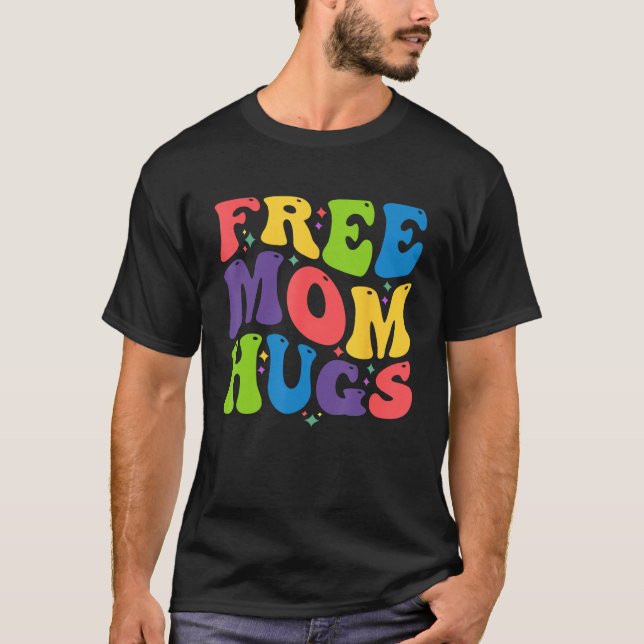 Free Mom Hugs for LGBTQ Pride Month and Gay Rights T-Shirt (Front)