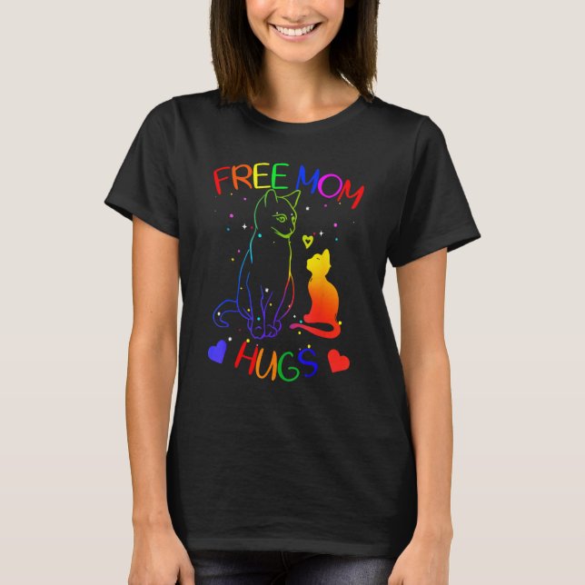 Free mom hugs gay pride LGBT support Mom Mama cat  T-Shirt (Front)