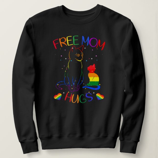 Free Mom Hugs LGBT Cat Gay Pride Rainbow  Sweatshirt (Design Front)