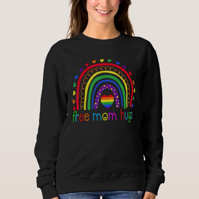 Free Mom Hugs Lgbt Flag Gay Lesbian Pride Parades  Sweatshirt (Front)