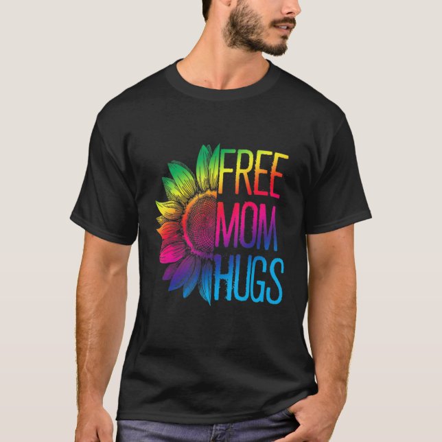 Free Mom Hugs - LGBT Rainbow. Sunflower T-Shirt (Front)