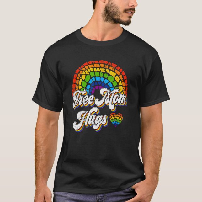 Free Mom Mother Hugs LGBT Flag Pride Month LGBTQ R T-Shirt (Front)