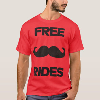 Free Moustache Rides T-Shirt