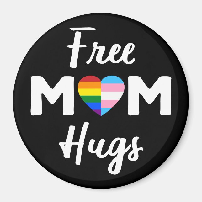 Free Mum Hugs II - Rainbow Gay Trans Pride Magnet (Front)