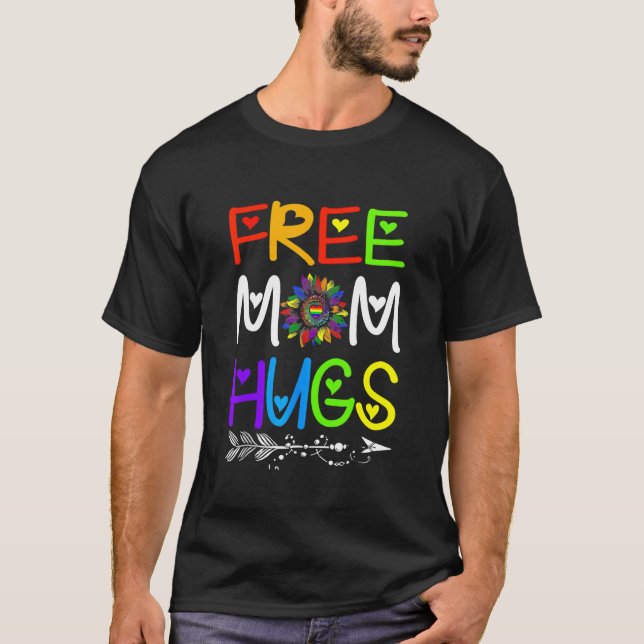 Free Mum Hugs  Lgbt Lgbtq Pride  Rainbow Sunflower T-Shirt (Front)