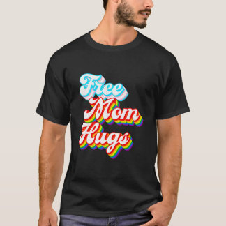 Free Mum Hugs - Lgbtq+ Trans Rainbow Pride T-Shirt