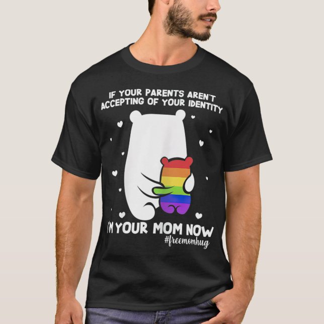 Free Mum Hugs Mama Bear Im Your Mum Now LGBT Pride T-Shirt (Front)