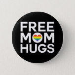 Free Mum Hugs Pride LGBTQ 6 Cm Round Badge<br><div class="desc">Show your pride for the LGBTQ community with this mum hugs button.</div>