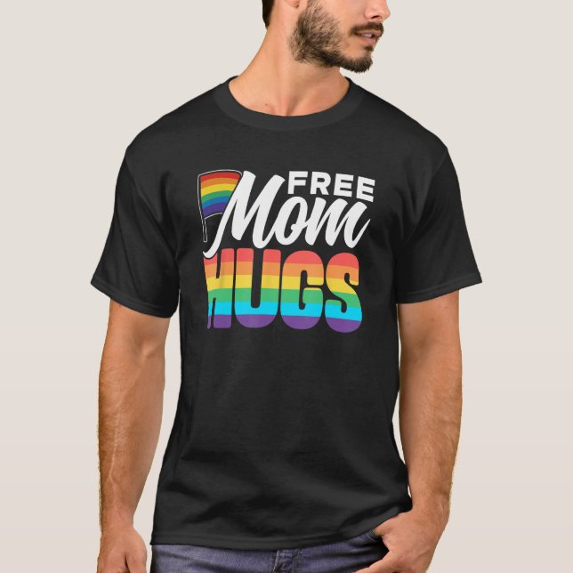 Free Mum Hugs Pride Rainbow Gay Lgbtq Proud Mother T-Shirt (Front)